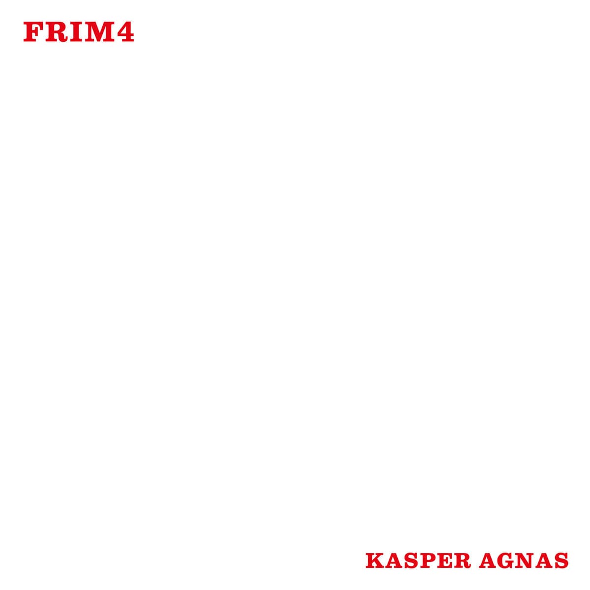 The image shows the text "FRIM4" in the top left corner and "KASPER AGNAS" in the bottom right, both in red font on a white background.