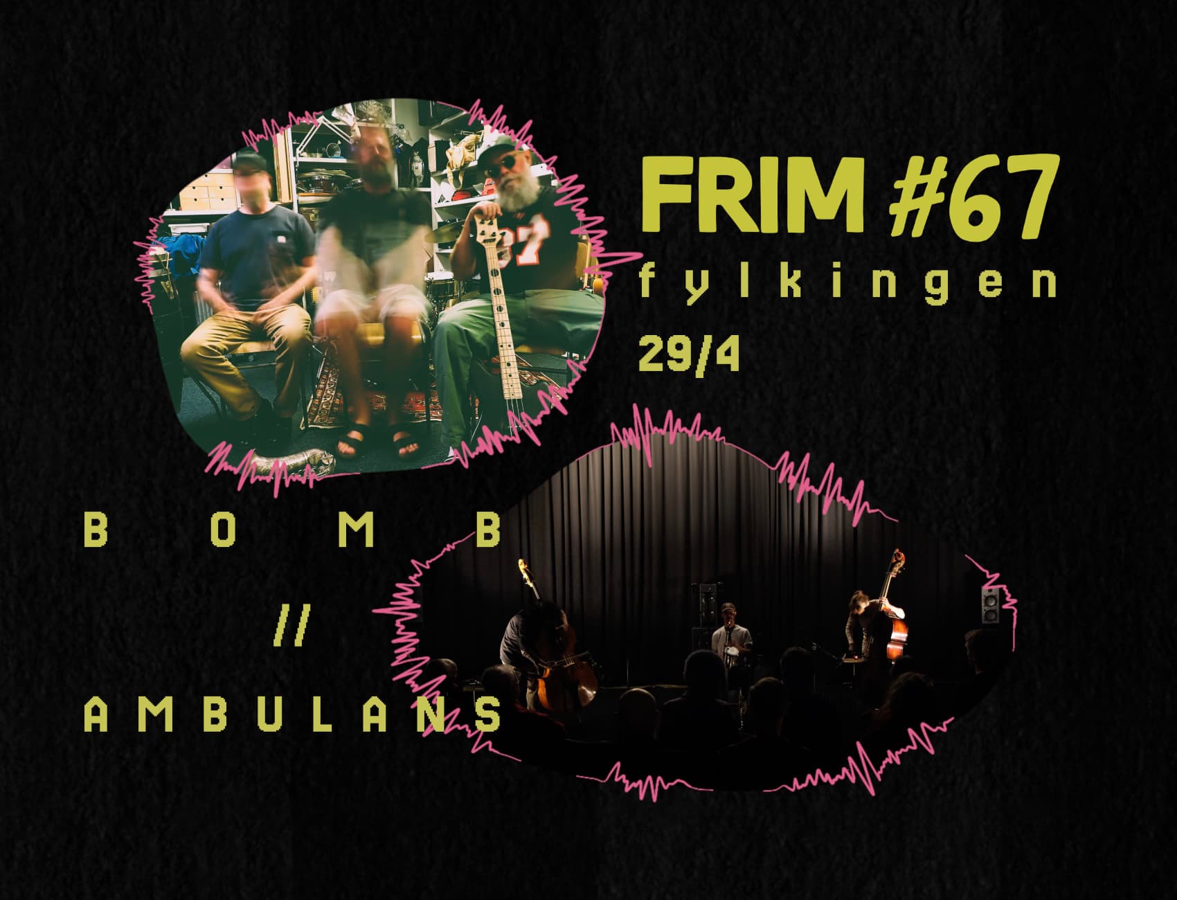 A promotional poster for FRIM #67 at Fylkingen on April 29, featuring two images of musical performances and the text "BOMB // AMBULANS."