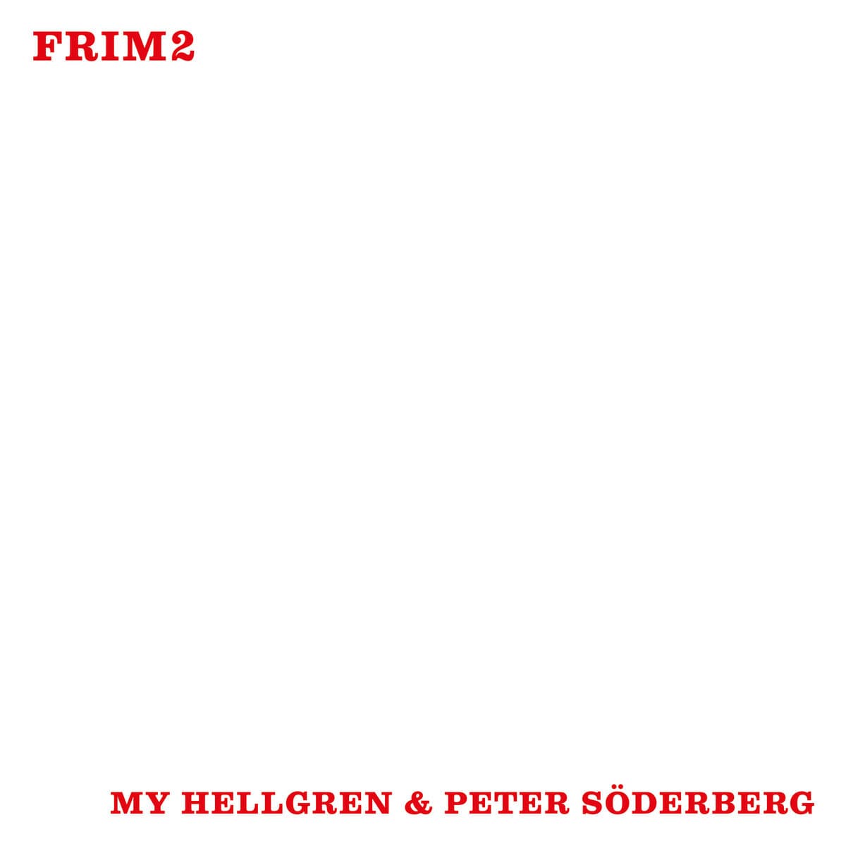 The image features the text "FRIM2" at the top and "MY HELLGREN & PETER SÖDERBERG" at the bottom, both in red on a white background.